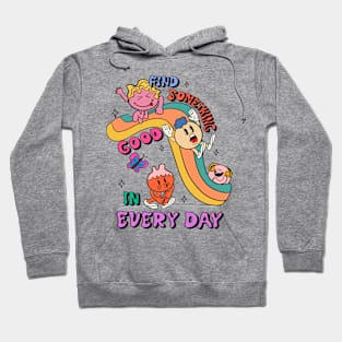 Find Something Good in Every Day Hoodie